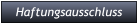 Haftungsausschluss Haftungsausschluss
